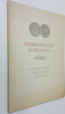 Merkkipäivän johdosta : Uuden Suomen toimittajat kertovat