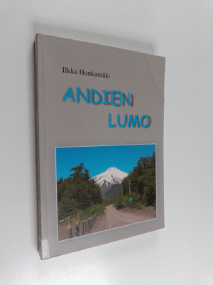 Ilkka Honkamäki : Andien lumo