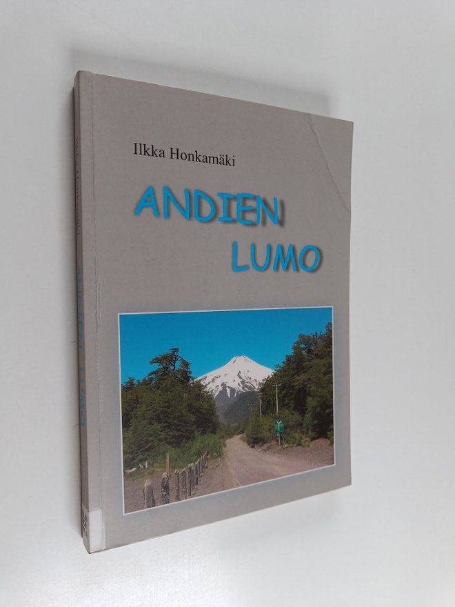 Ilkka Honkamäki : Andien lumo