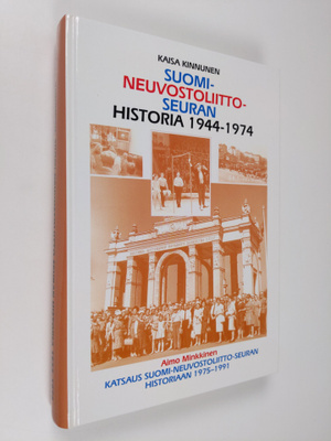 Kaisa Kinnunen : Suomi-Neuvostoliitto-seuran historia 194...