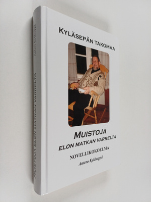 Antero Kyläseppä : Muistoja elon matkan varrelta : novell...