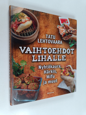 Tatu Lehtovaara : Vaihtoehdot lihalle : nyhtökaura, härki...