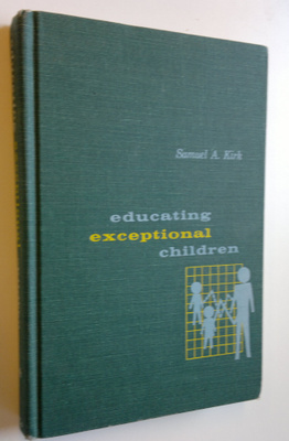 Samuel A. Kirk : Educating exceptional children