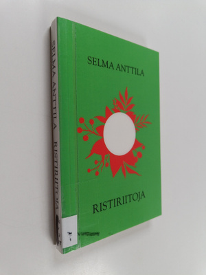Selma Anttila : Ristiriitoja