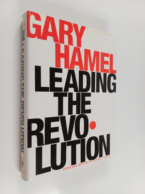 Gary Hamel : Leading the revolution