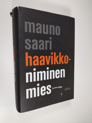 Mauno Saari : Haavikko-niminen mies