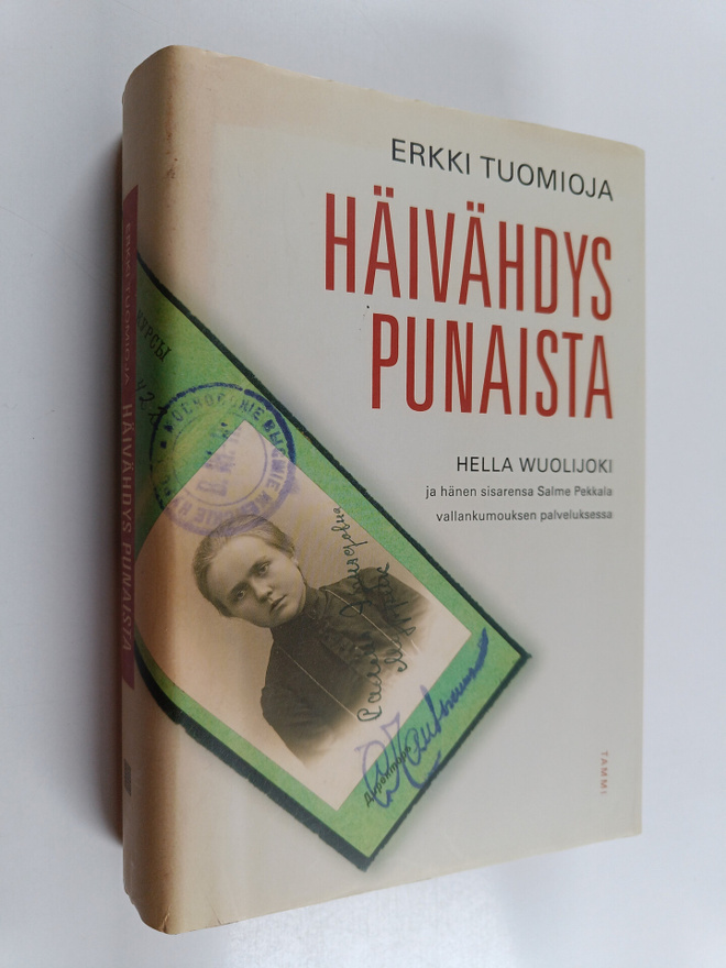 Erkki Tuomioja : Häivähdys punaista : Hella Wuolijoki ja ...