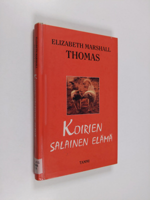 Elizabeth Marshall Thomas : Koirien salainen elämä