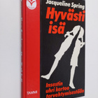 Jacqueline Spring : Hyvästi, isä : insestin uhri kertoo t... - pikkukuva 1