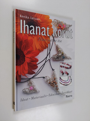 Annika Larsson : Ihanat korut : näin teet ne itse
