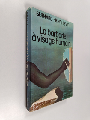 Bernard-Henri Levy : La barbarie a visage humain