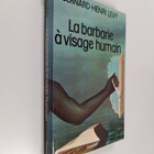 Bernard-Henri Levy : La barbarie a visage humain - pikkukuva 1