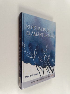 Maarit Hytönen : Kutsumus ja elämäntehtävä