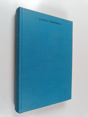 A.S.Neill Summerhill : Kasvatuksen uusi suunta