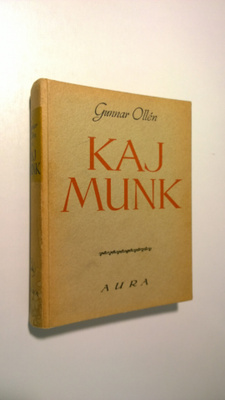 Gunnar Ollen : Kaj Munk : elämä ja teokset