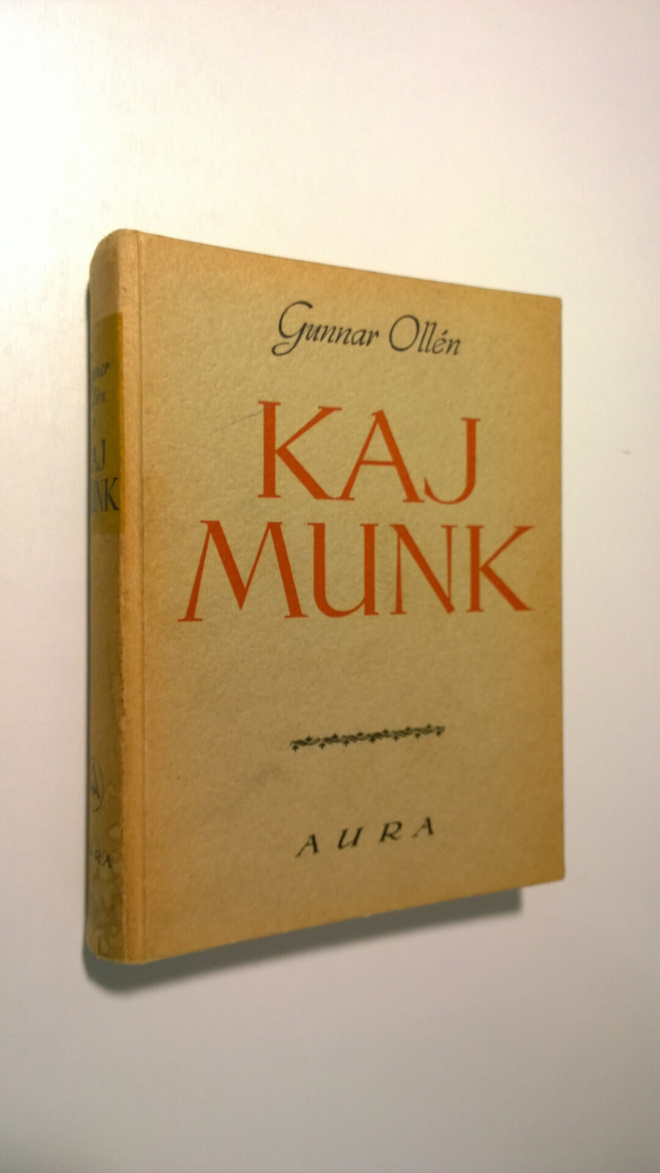 Gunnar Ollen : Kaj Munk : elämä ja teokset