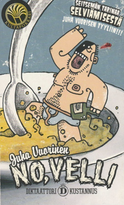 Juha Vuorinen: No, velli eli seitsemän tarinaa selviämisest