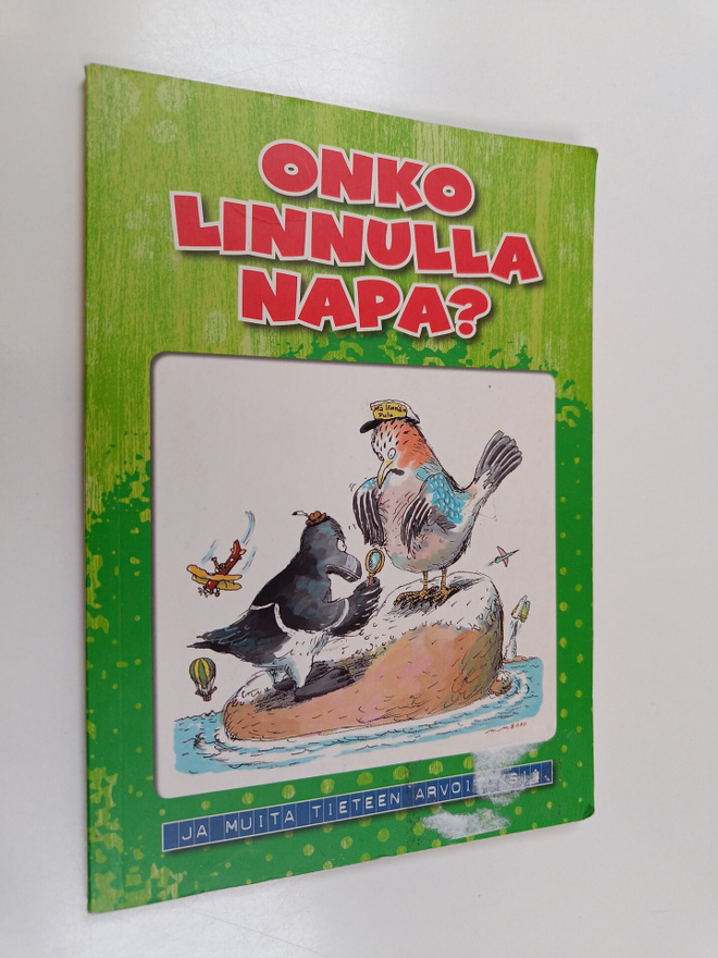 Onko linnulla napa? : ja muita tieteen arvoituksia