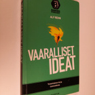 Alf Rehn : Vaaralliset ideat : kun sopimaton ajattelu on ... - pikkukuva 1