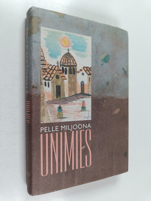Pelle Miljoona : Unimies