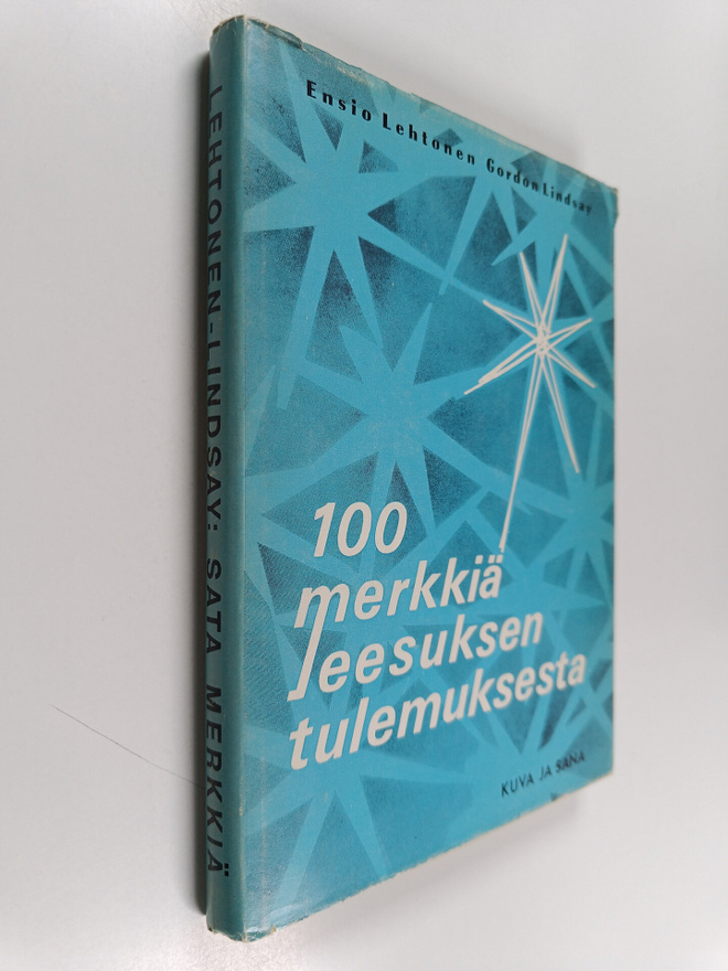 Ensio Lehtonen : Sata merkkiä Jeesuksen tulemuksesta