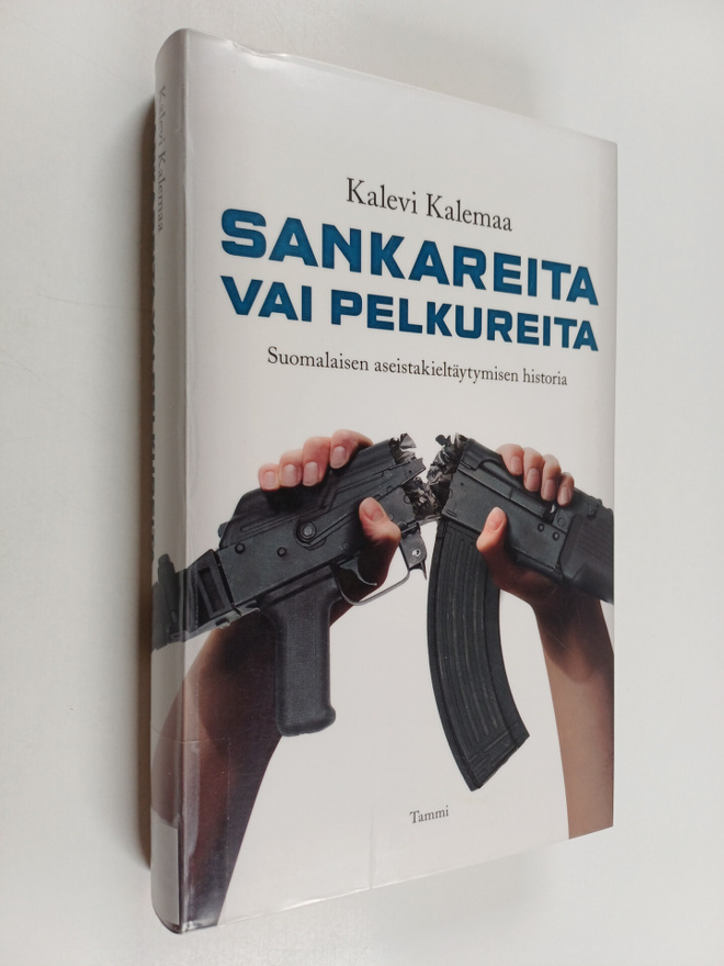Kalevi Kalemaa : Sankareita vai pelkureita : suomalaisen ...