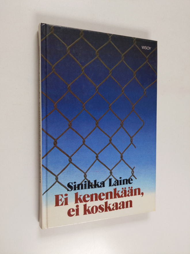 Sinikka Laine : Ei kenenkään, ei koskaan