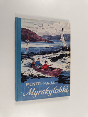 Pentti Paja : Myrskylokki : kertomus pojista ja veneistä