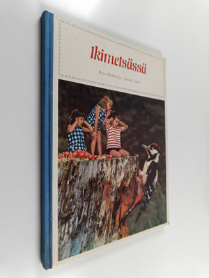 Hans Malmberg : Ikimetsässä