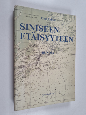 Olof Enbom : Siniseen etäisyyteen : runoja = Blånande fjä...