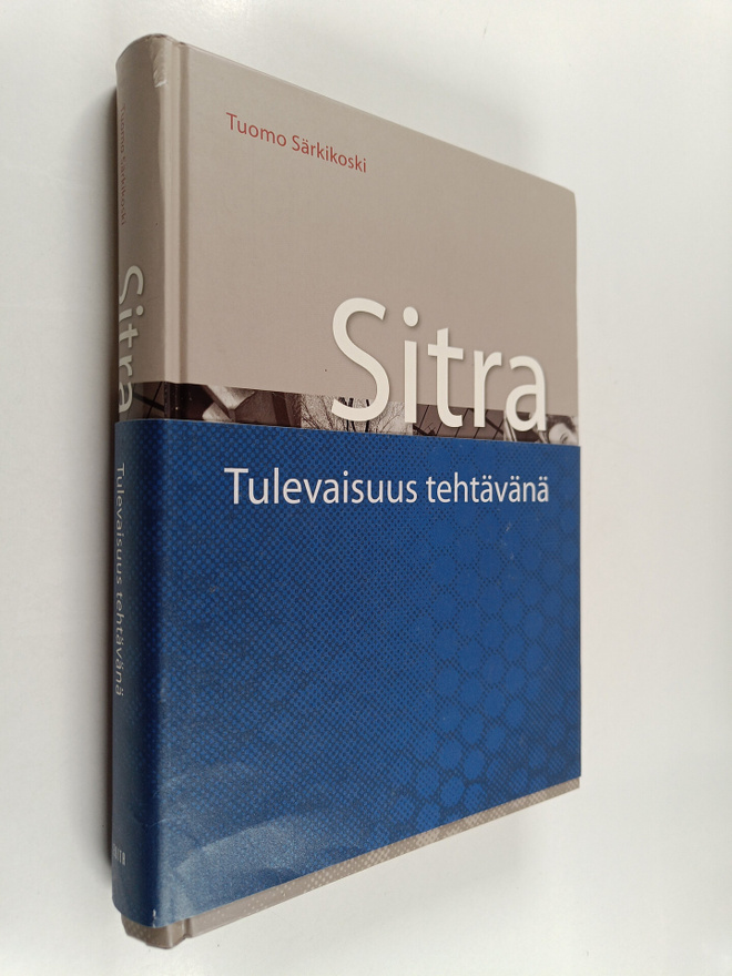 Tuomo Särkikoski : Sitra : tulevaisuus tehtävänä