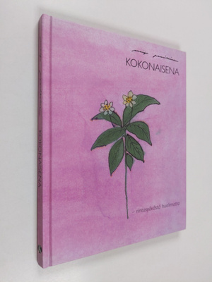Maija Paavilainen : Kokonaisena : rintasyövästä huolimatta