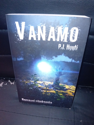 P. J. Hyyti : Vanamo - romaani rikoksesta  ( SIS POSTIKULU )