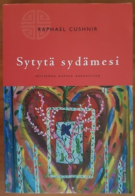 R. Cushnir: Sytytä sydämesi - Seitsemän kutsua rakkauteen