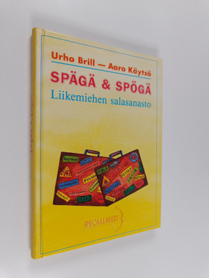 Urho Brill : Spägä & spögä : liikemiehen salasanasto