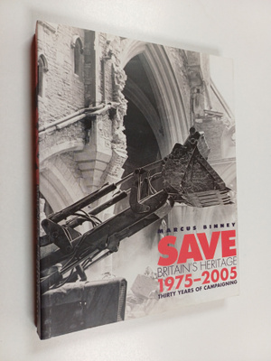 Marcus Binney : Save Britain's Heritage, 1975-2005 - Thir...