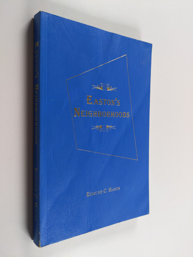 Edmund C. Hands : Easton's Neighborhoods