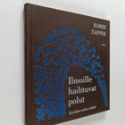 Harri Tapper : Ilmoille haihtuvat polut : kirjailijan val... - pikkukuva 1