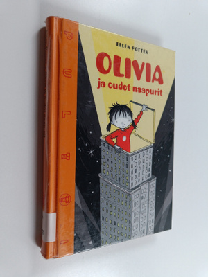 Ellen Potter : Olivia ja oudot naapurit