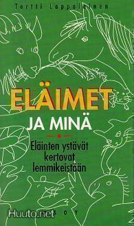 Tertti Lappalainen: ELÄIMET ja MINÄ - Eläinten ystävät...1p.