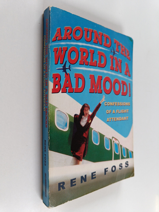 Rene Foss : Around the world in a bad mood! : confessions...