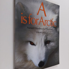 Wayne Lynch : A is for Arctic : Natural Wonders of Polar ... - pikkukuva 1
