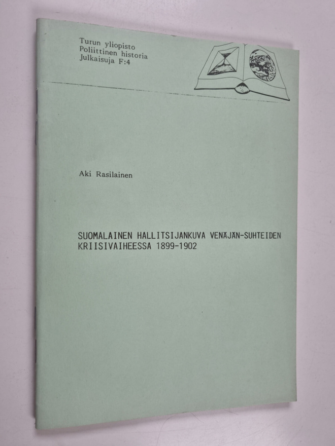 Aki Rasilainen : Suomalainen hallitsijankuva Venäjän-suht...