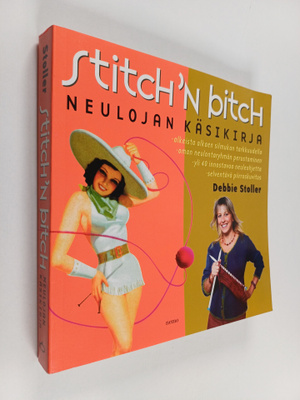 Debbie Stoller : Stitch'n bitch : neulojan käsikirja