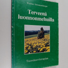 Walther Schoenenberger : Terveenä luonnonmehuilla : tuore... - pikkukuva 1