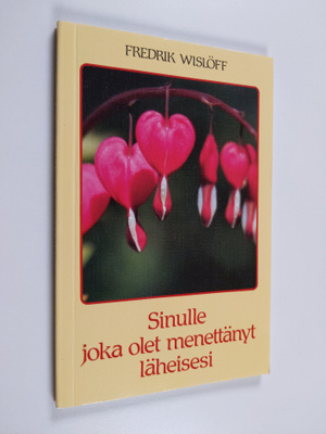 Fredrik Wislöff : Sinulle, joka olet menettänyt läheisesi