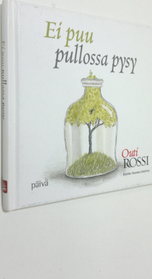 Outi Rossi : Ei puu pullossa pysy