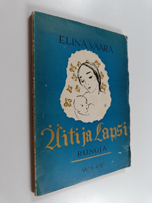 Elina Vaara : Äiti ja lapsi : valikoima runoja