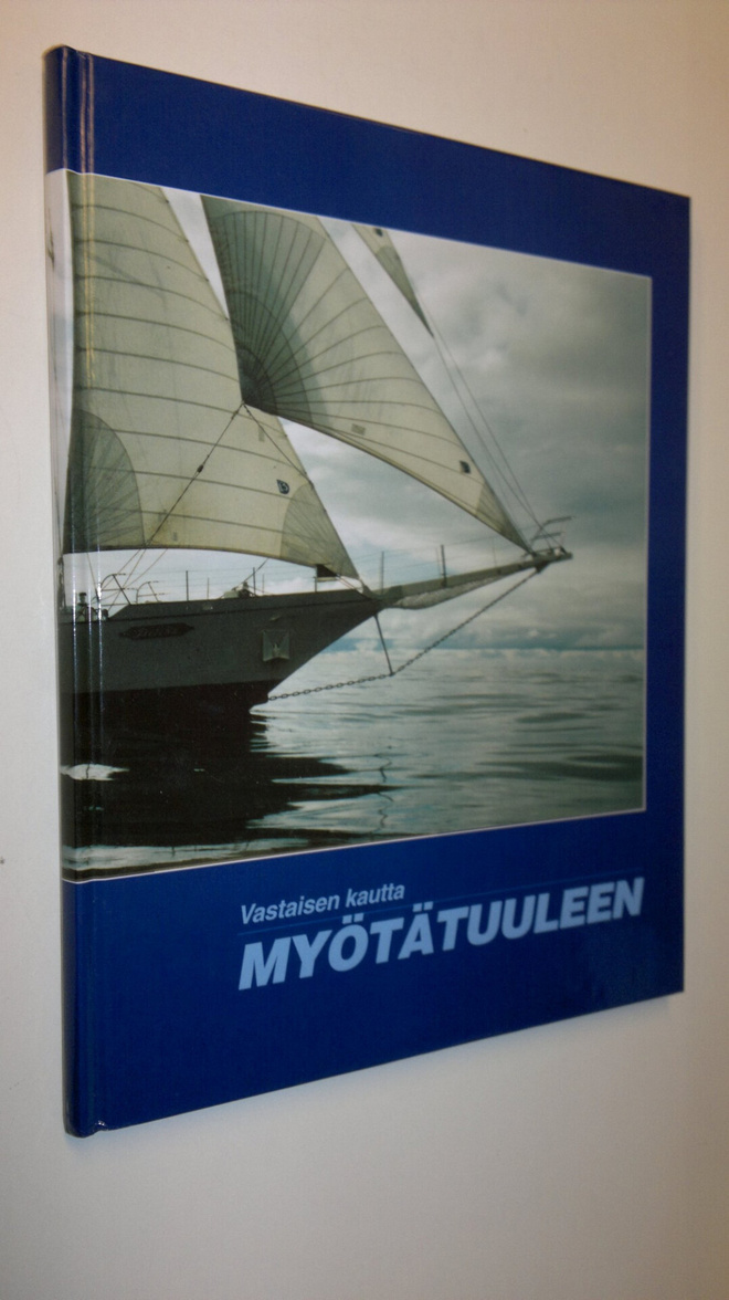 Vastaisen kautta myötätuuleen : Suomen purjelaivasäätiö 2...