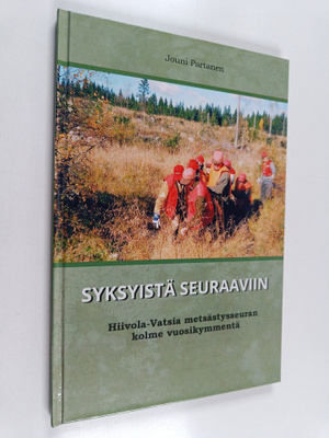 Jouni Partanen : Syksyistä seuraaviin : Hiivola-Vatsia me...